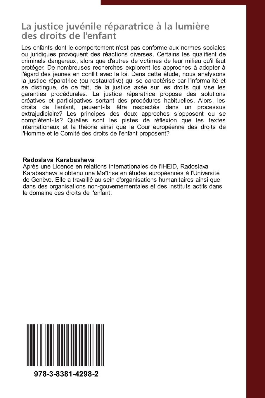 La justice juvénile réparatrice à la lumière des droits de l'enfant: Quelle approche face à l'enfant en conflit avec la loi?