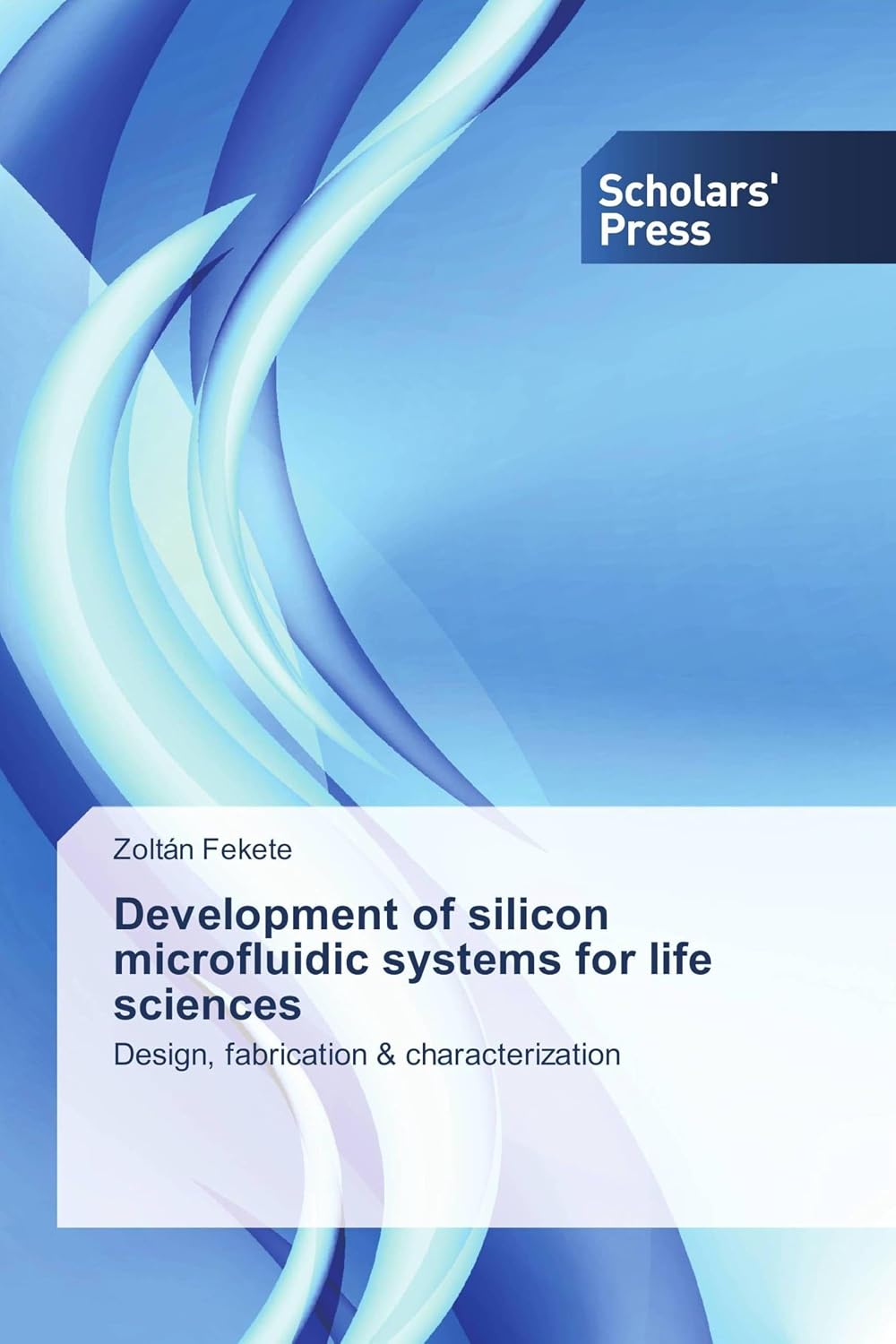 Development of silicon microfluidic systems for life sciences: Design ...