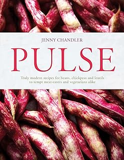 Pulse: truly modern recipes for beans, chickpeas and lentils, to tempt m...