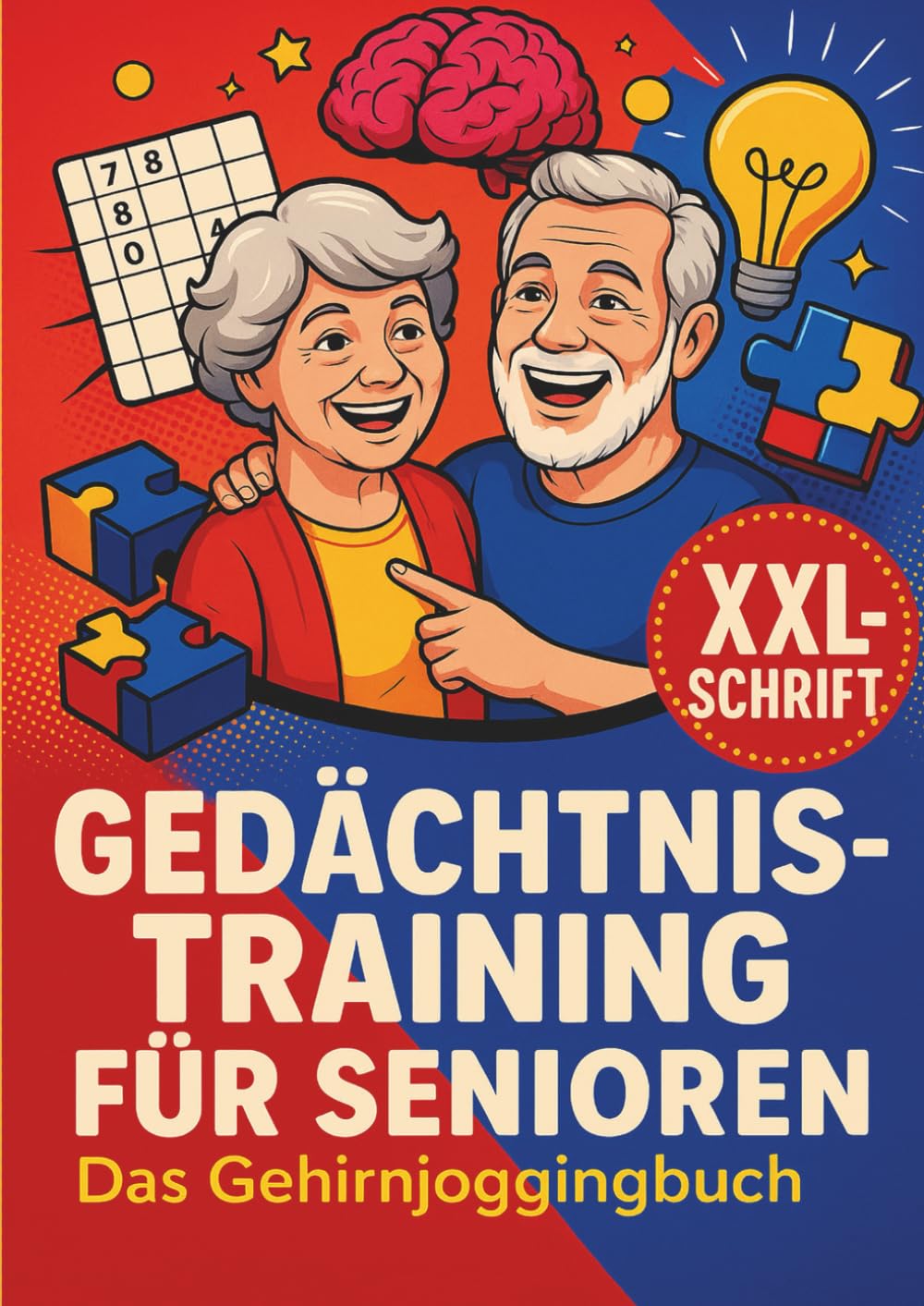 Gedächtnistraining für Senioren - Das Gehirnjoggingbuch in XXL: Das große Rätselbuch für Senioren – Konzentration, Gedächtnis & Denksport mit XXL-Schrift