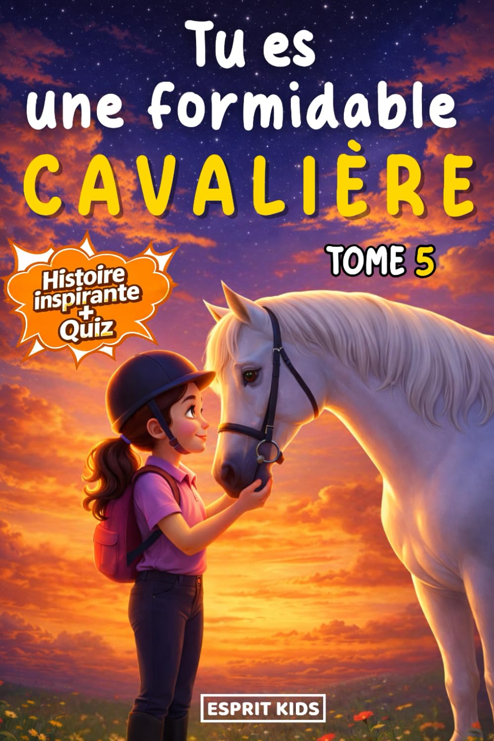 Tu es une formidable cavalière: Tome 5 | Livre cadeau chevaux enfant | merveilleuse histoire pour la confiance en soi, le courage, la motivation et le ... une fille et son cheval [IMAGES COULEUR]