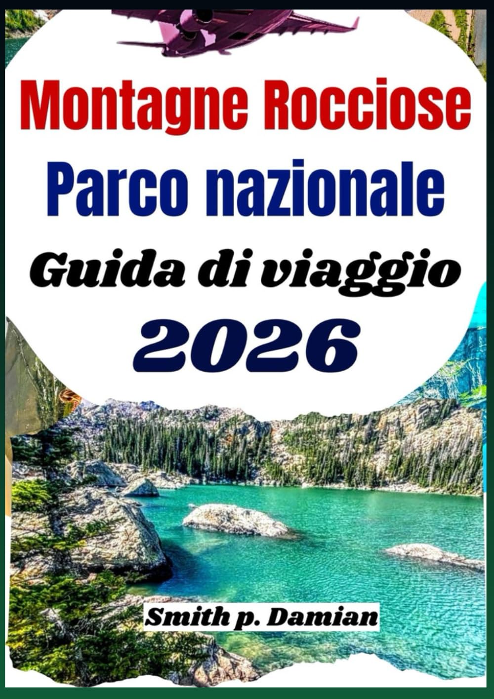 Montagne Rocciose Parco nazionale Guida di viaggio 2026: Scopri sentieri, strade panoramiche, luoghi nascosti e suggerimenti locali per l'avventura in Colorado