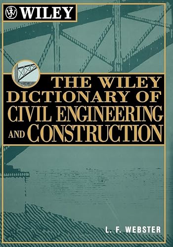 The Wiley Dictionary of Civil Engineering and Construction (Wiley Professional)