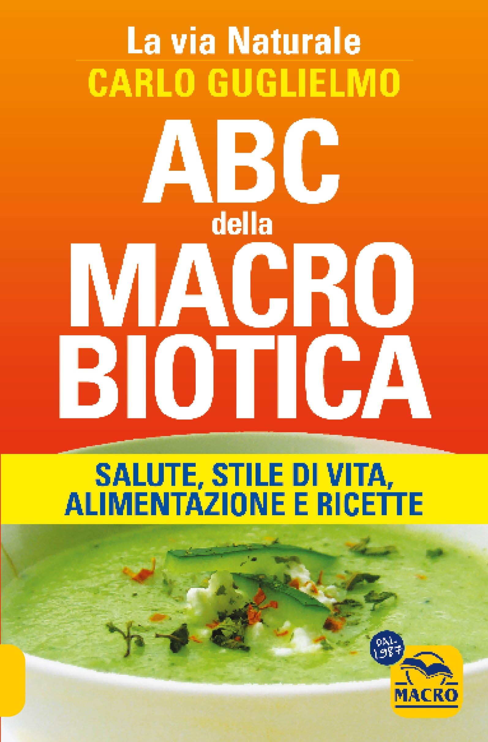 Abc Della Macrobiotica. La Via Naturale. Salute, Stile Di Vita, Alimentazione E Ricette - 4