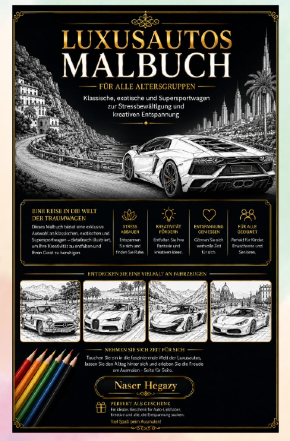Luxusautos-Malbuch für alle Altersgruppen: Klassische, exotische und Supersportwagen zur Stressbewältigung und kreativen Entspannung