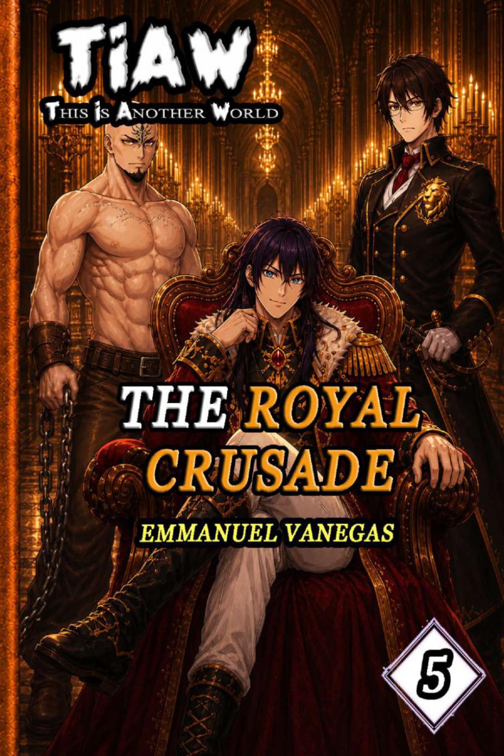 TIAW: Isekai LitRPG Vol. 5 — The Royal Crusade (This Is Another World)