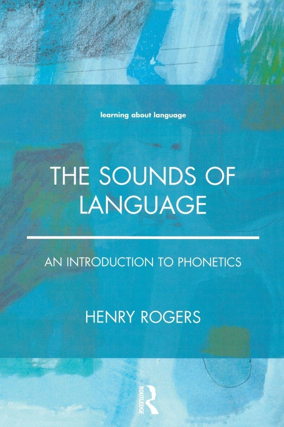Sounds Of Language: An Introduction To Phonetics,