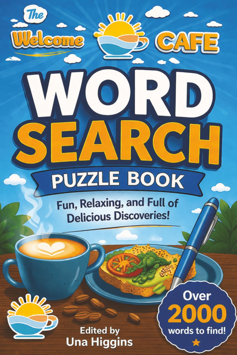 The Welcome Cafe Word Search Puzzle Book: Over 2000 Words to Find in a Relaxing Café-Themed Puzzle Collection