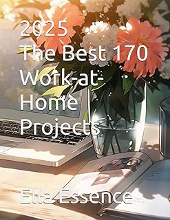 2025 The Best 170 Work-at-Home Projects