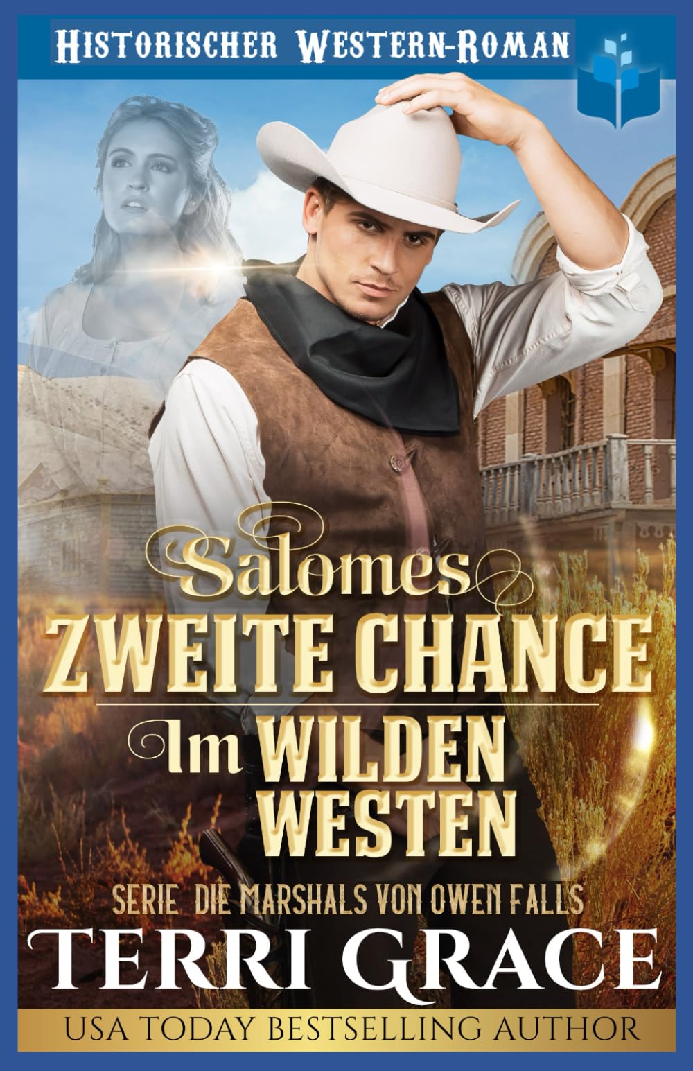 Salomes zweite Chance im Wilden Westen: Western Historik Romanze (Die Marshals von Owen Falls)
