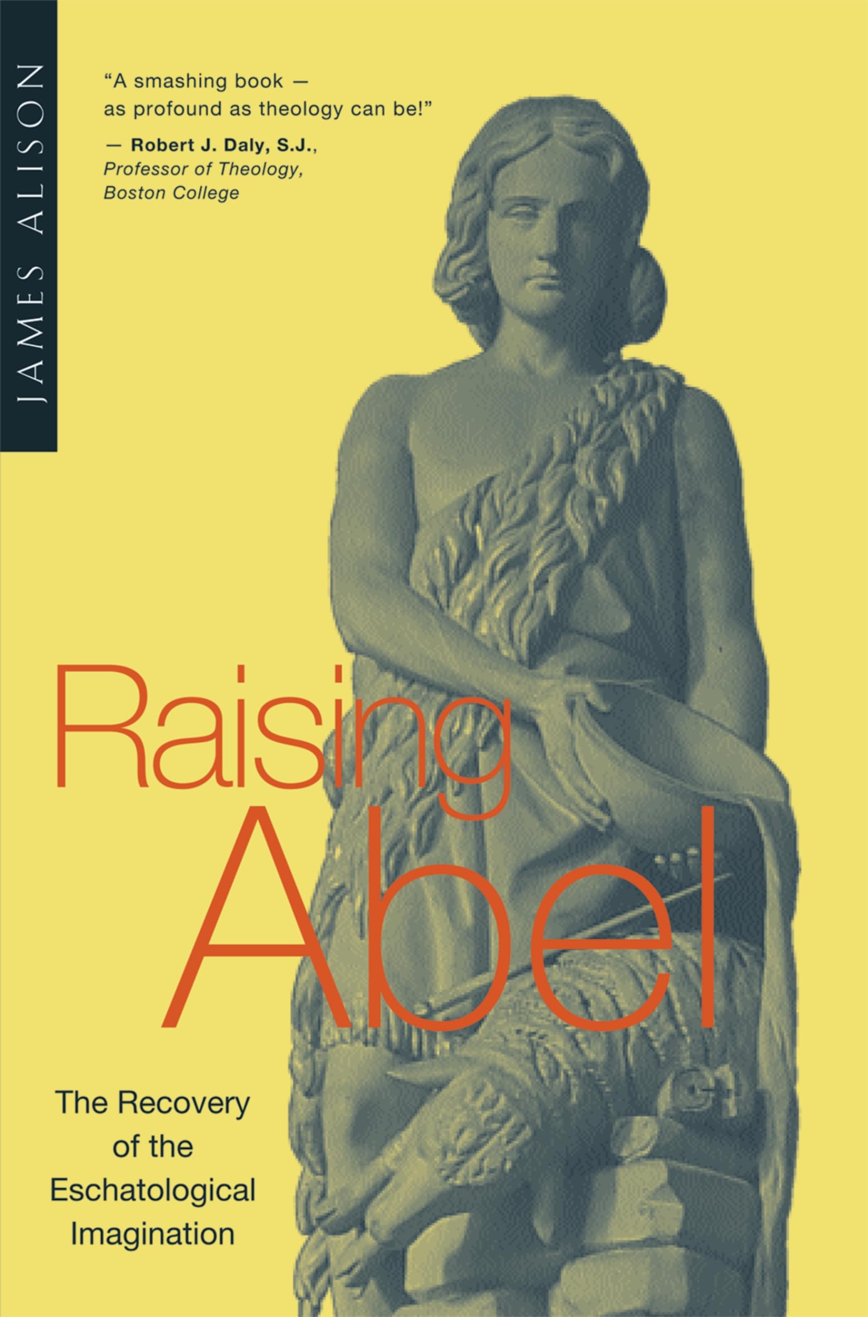 Raising Abel: The Recovery of the Eschatological Imagination (English Edition)