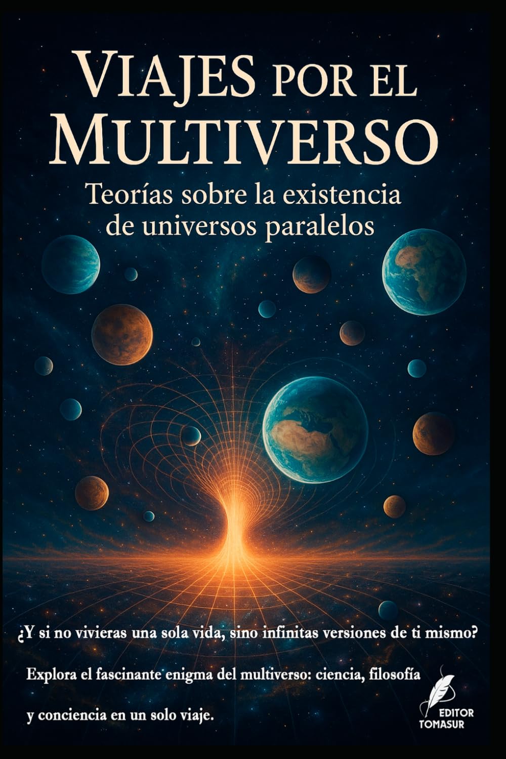 Viajes por el Multiverso: Teorías sobre la existencia de universos paralelos (Los misterios de la humanidad) (Spanish Edition)      Paperback – June 10, 2025