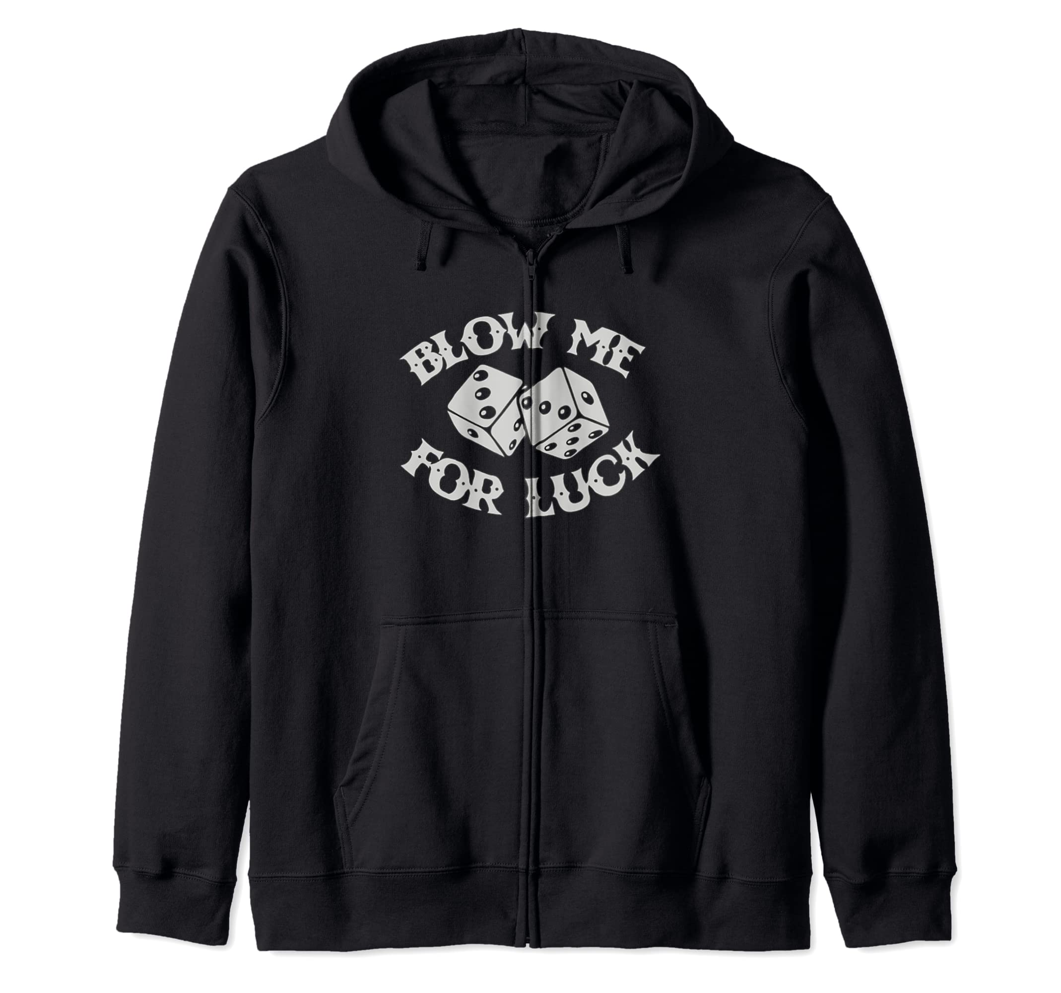 Blow Me For Luck Dice Shirt Zip Hoodie