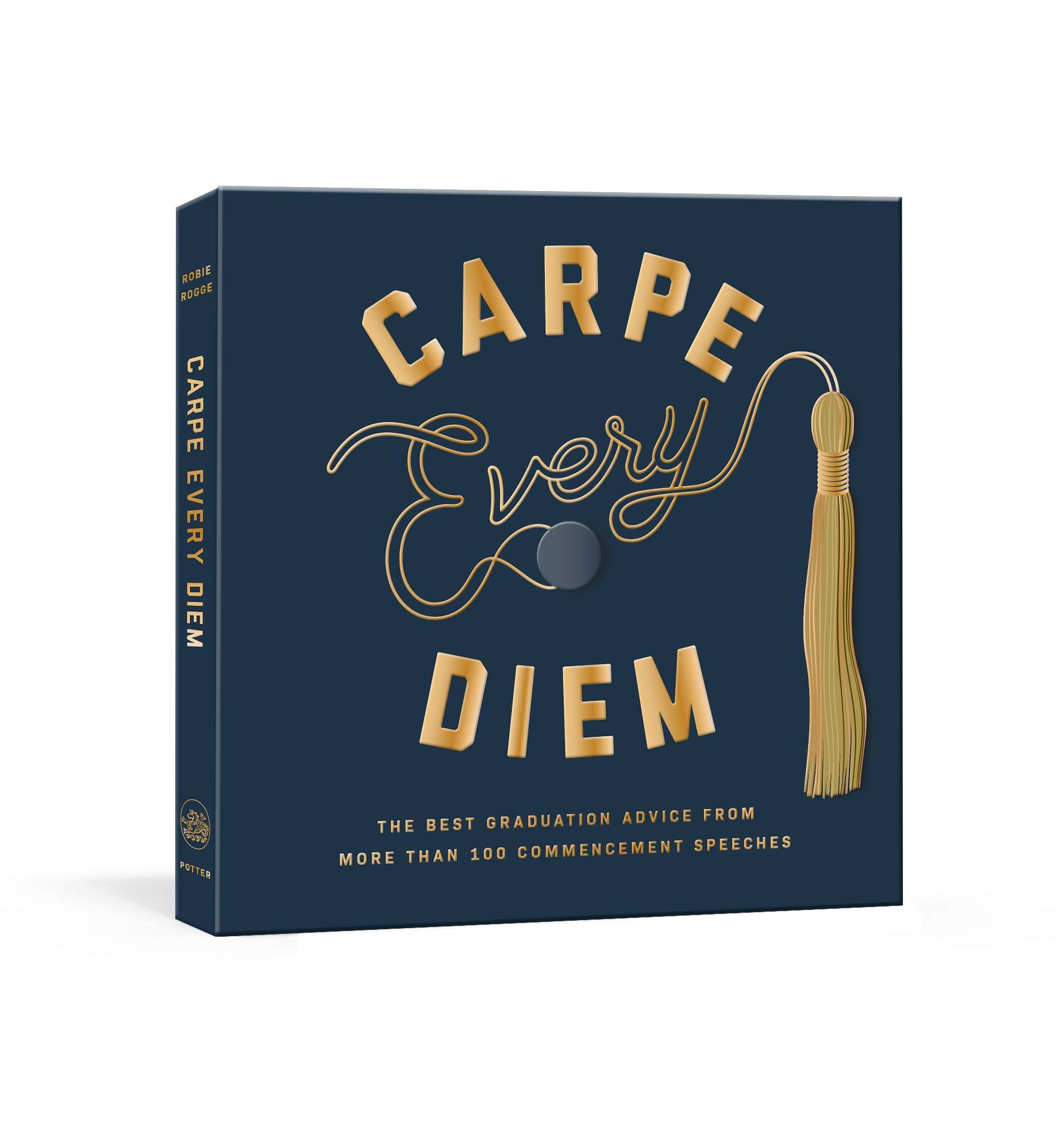 Carpe Every Diem: The Best Graduation Advice from More Than 100 Comm