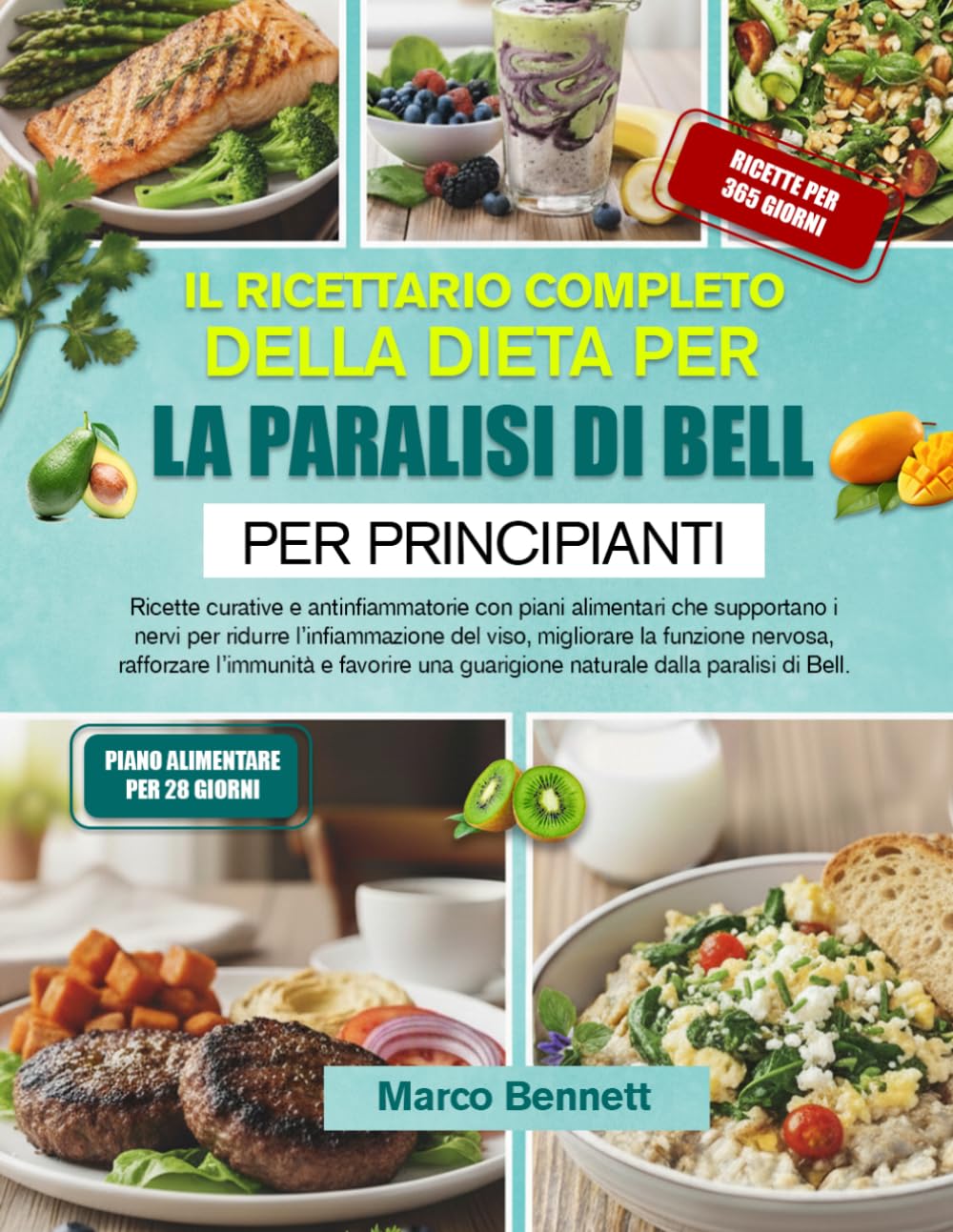 IL RICETTARIO COMPLETO DELLA DIETA PER LA PARALISI DI BELL PER PRINCIPIANTI: Ricette curative e antinfiammatorie con piani alimentari che supportano i ... la funzione nervosa, rafforzare l’immuni...