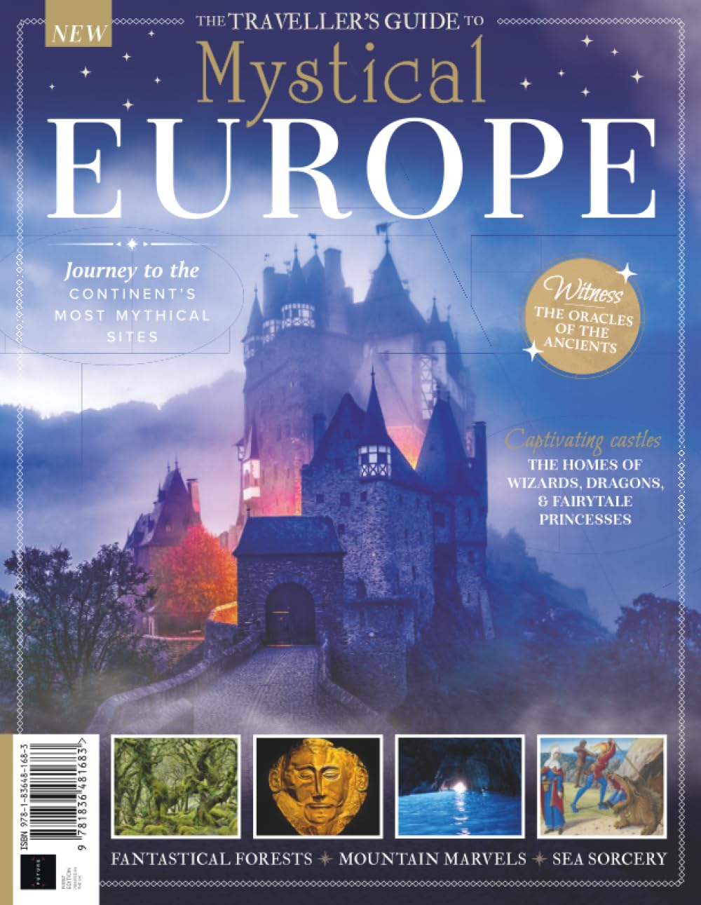 The Traveller's Guide to Mystical Europe: Journey to the Continent's Most Mystical Sites: Uncover Europe's Hidden Gems and Enchanting Places