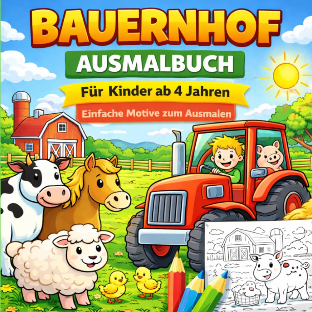 Bauernhof Ausmalbuch für Kinder ab 4 Jahren: Einfache Motive zum Ausmalen