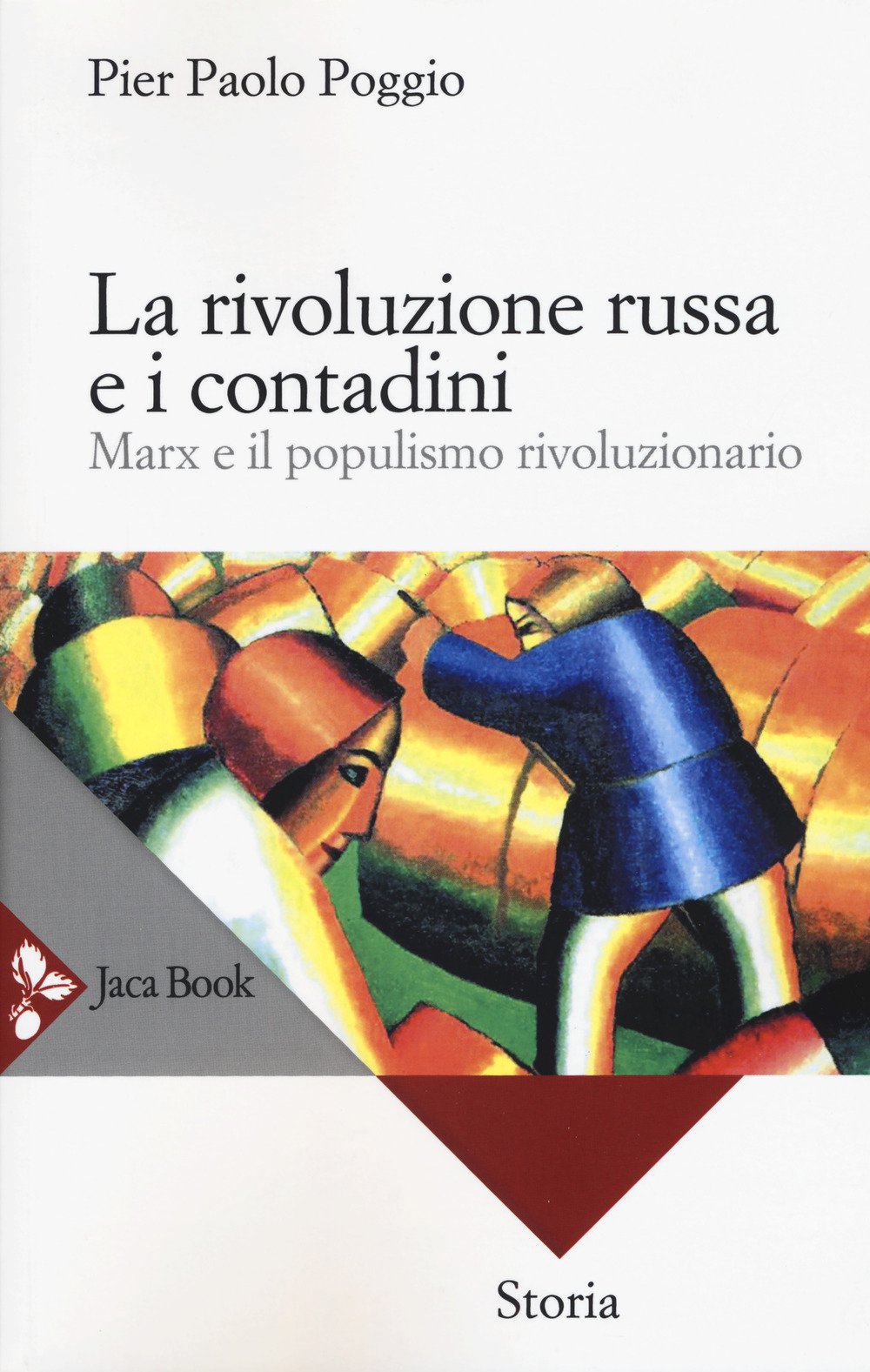 La Rivoluzione Russa E I Contadini. Marx E Il Populismo Rivoluzionario. Nuova Ediz. - 4