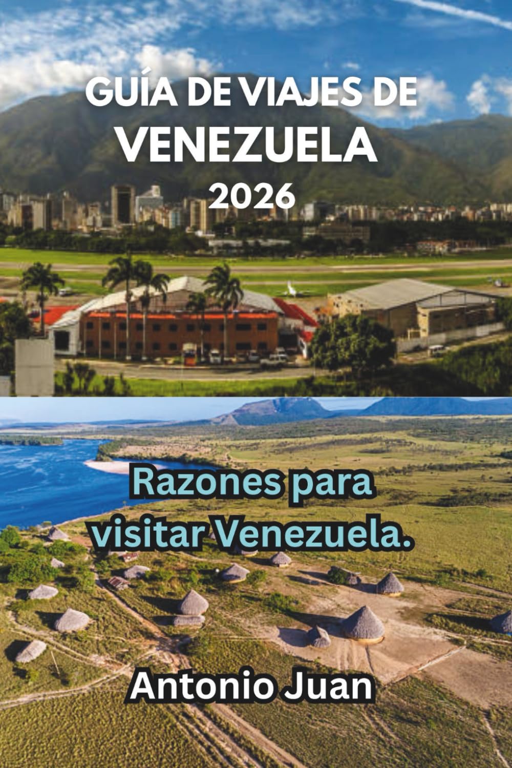 GUÍA DE VIAJES DE VENEZUELA 2026: Razones para visitar Venezuela.