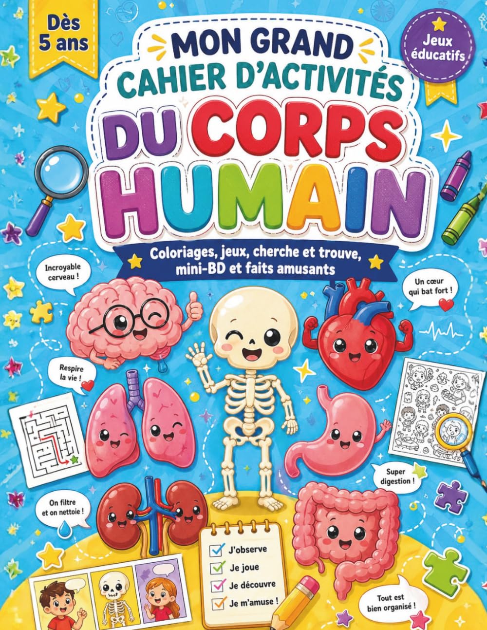Mon grand cahier d’activités du corps humain: Coloriages, jeux, cherche et trouve, mini-BD et faits amusants