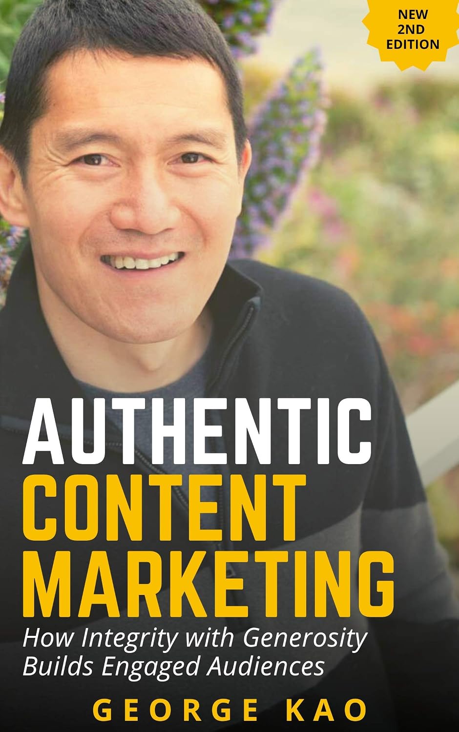 Authentic Content Marketing, 2nd Edition: Build An Engaged Audience For Your Personal Brand Through Integrity & Generosity (Authentic Business for Soulpreneurs Book 4)