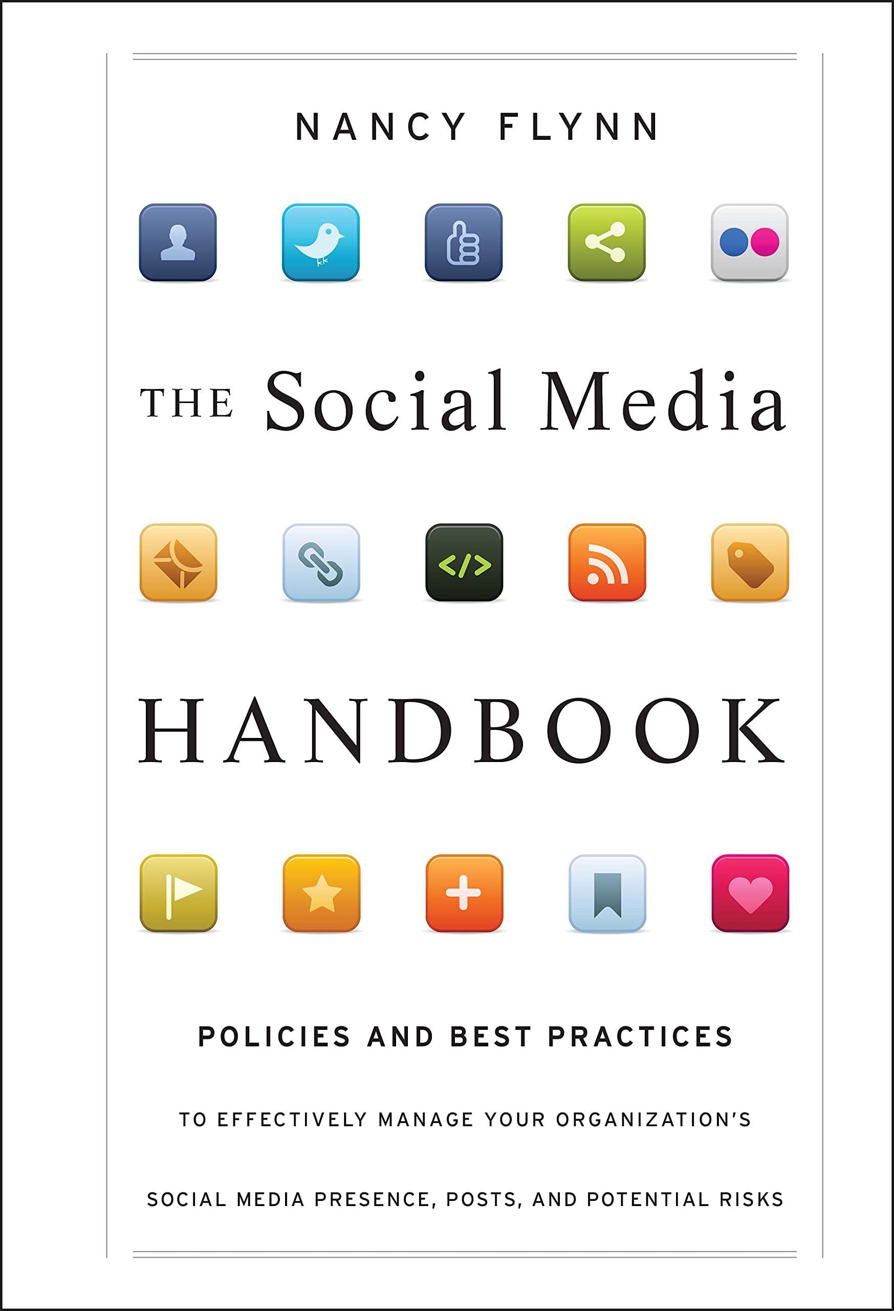 Buy The Social Media Handbook: Policies and Best Practices to Effectively Manage Your Organization's Social Media Presence, Posts, and Potential Risks — BookShops.in
