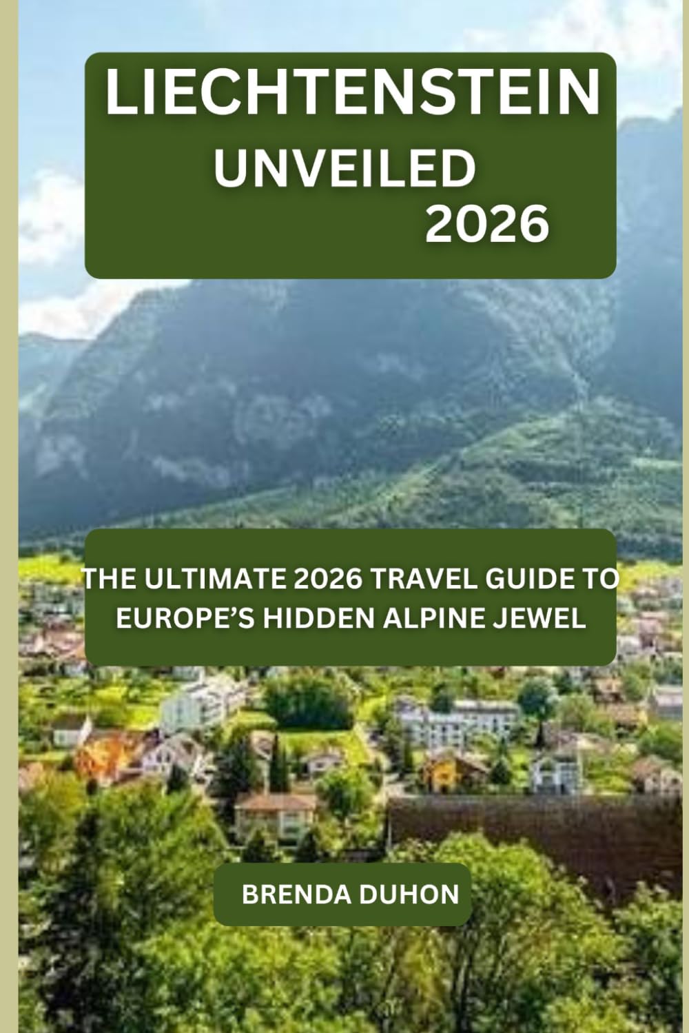 LIECHTENSTEIN UNVEILED 2026: THE ULTIMATE 2026 TRAVEL GUIDE TO EUROPE’S HIDDEN ALPINE JEWEL