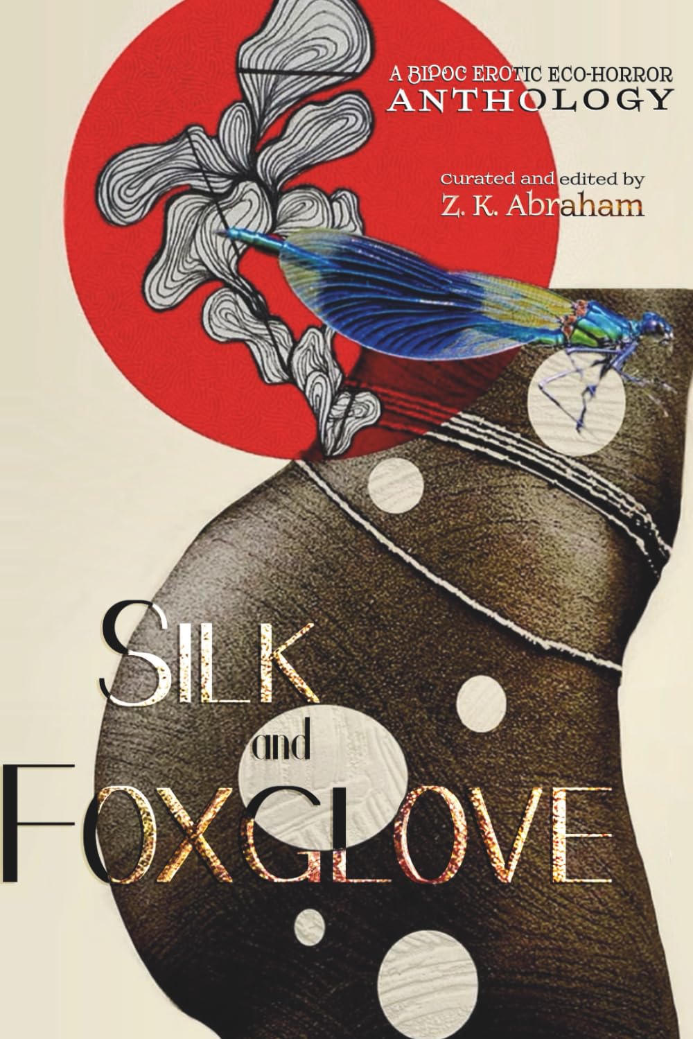 Silk and Foxglove: A BIPOC Erotic Eco-Horror Anthology