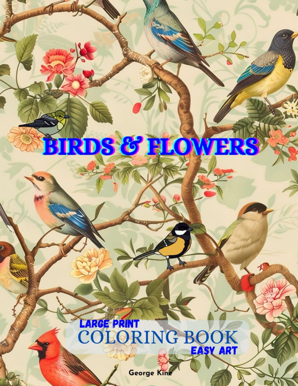 Coloring Book Birds & Flowers: Large Print Easy Art 50+ Images for Visually Impaired Adults, Seniors Seeking Creative Enjoyment, Relaxing Designs for Stress and Anxiety Relief