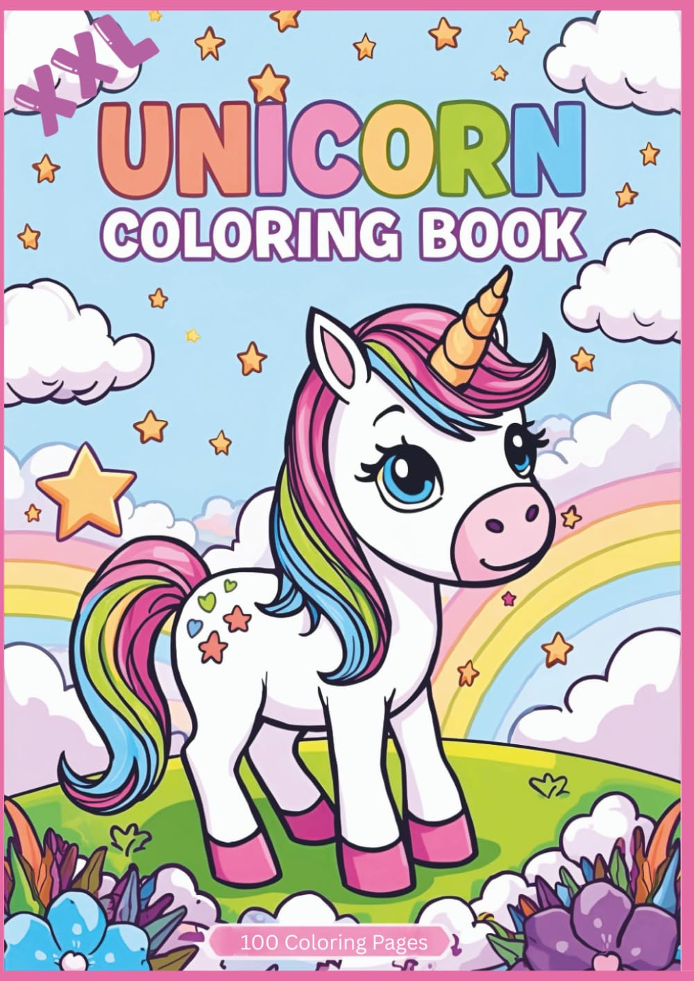 XXL Unicorn Coloring Book: The Big Unicorn Coloring Book for Kids, 100 Pages of Coloring Fun