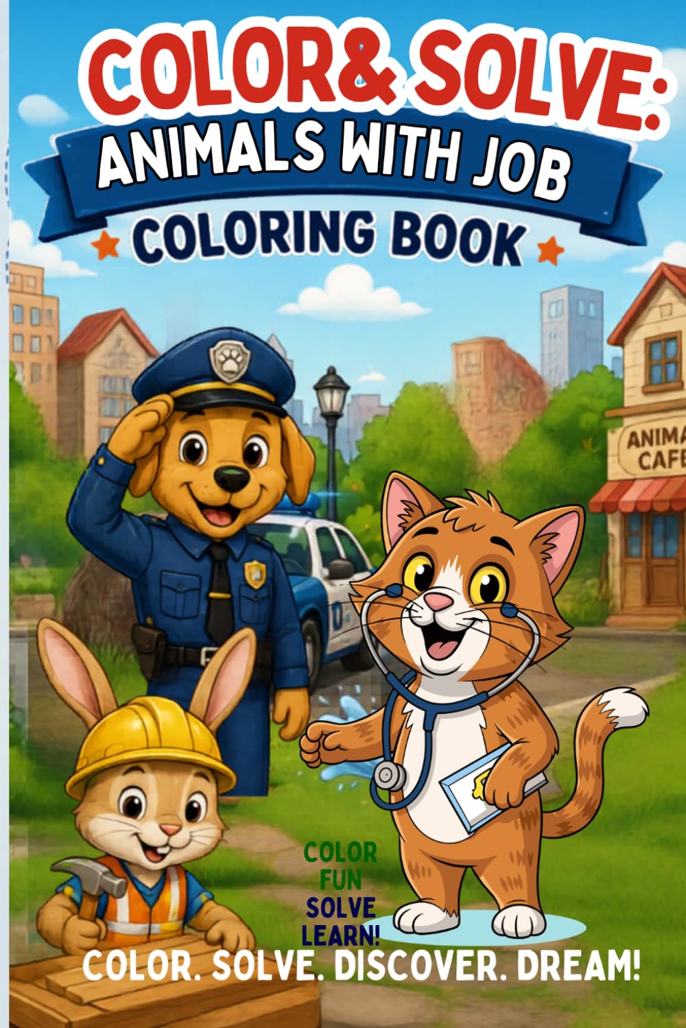 Color & Solve: Animals With Jobs: Fun Coloring, Mazes & Learning Activities for Kids