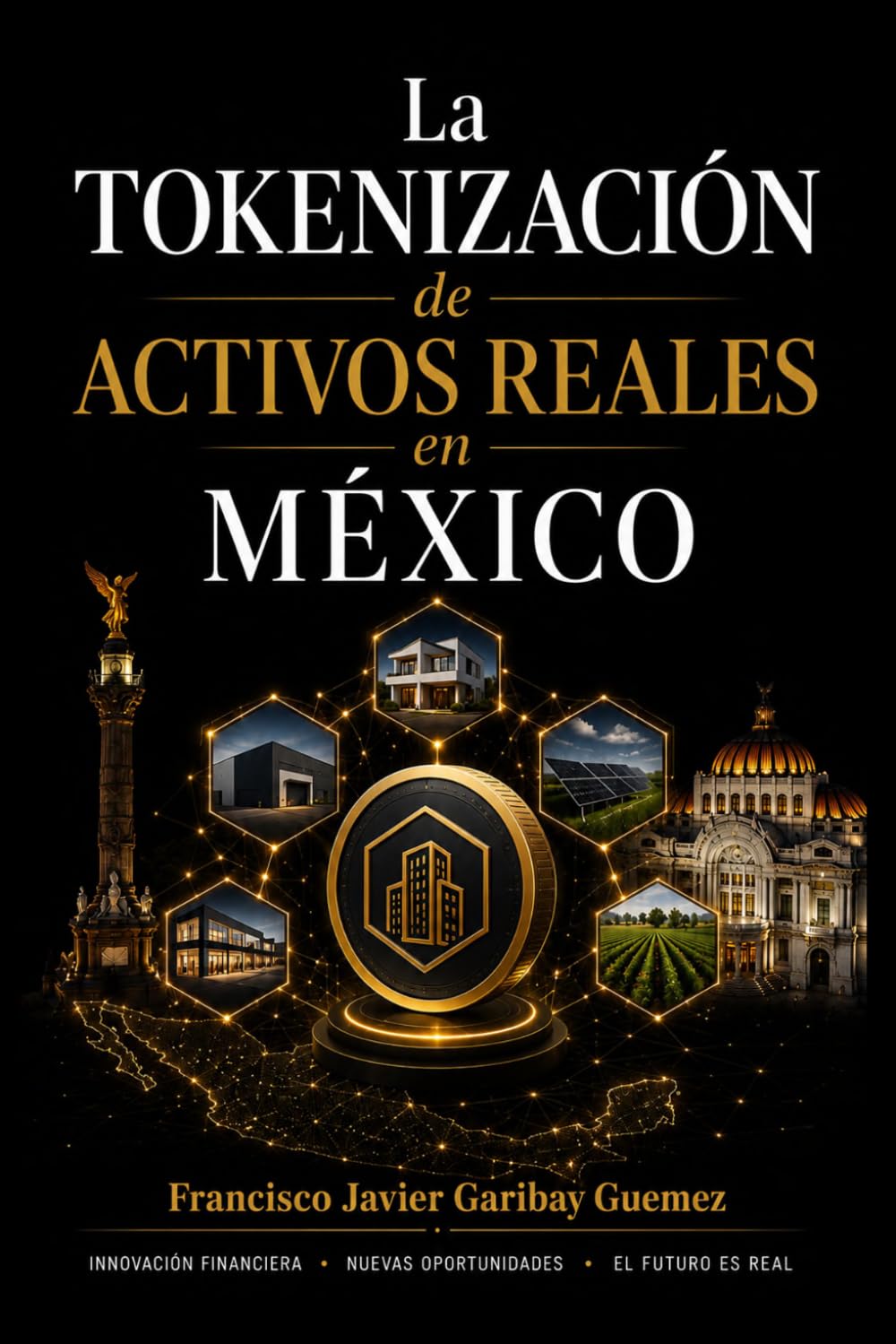 La Tokenización de Activos Reales en México: Marco jurídico vigente, estructuras y riesgos