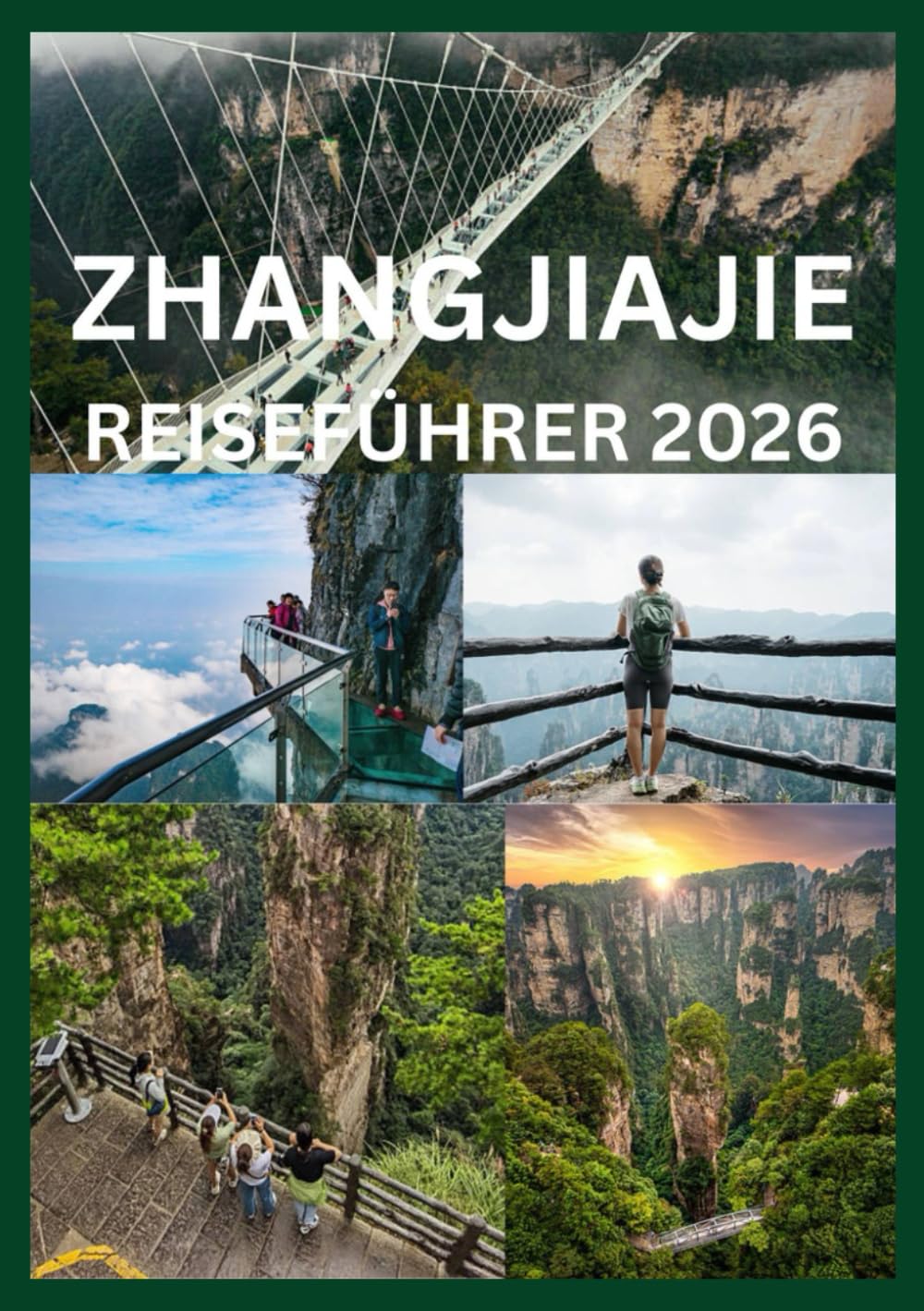 ZHANGJIAJIE REISEFÜHRER 2026: Ihr vollständiger Reiseführer zu den Gipfeln Parks und Wege von Zhangjiajie