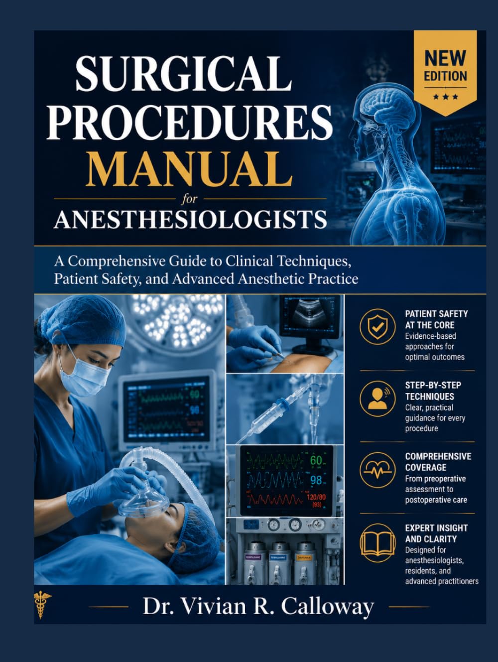 Surgical Procedures Manual for Anesthesiologists: A Comprehensive Guide to Clinical Techniques, Patient Safety, and Advanced Anesthetic Practice
