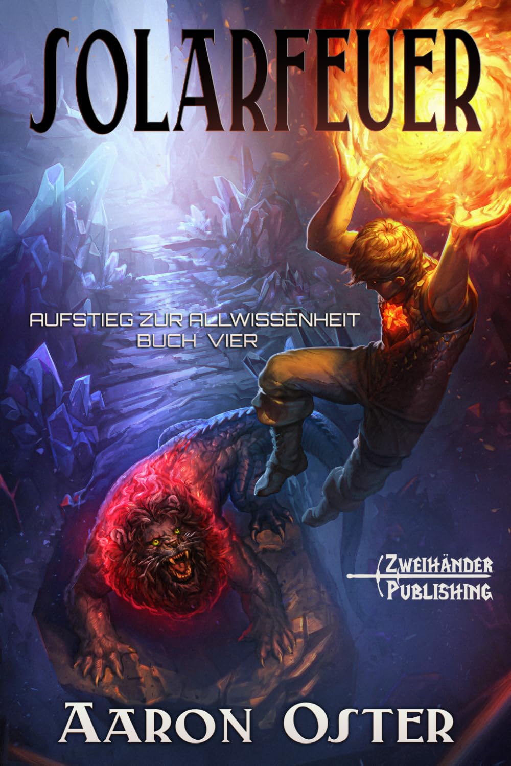 Solarfeuer: Ein LitRPG-Abenteuer: 4 (Aufstieg zur Allwissenheit)