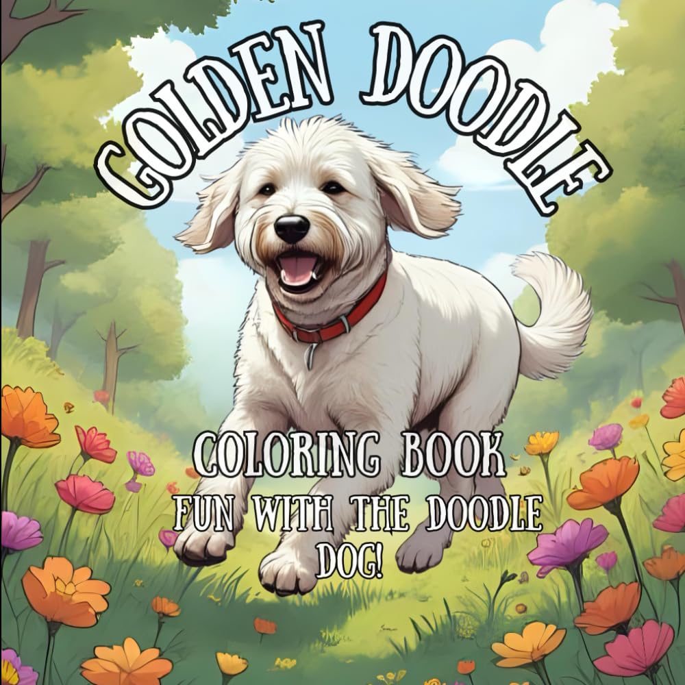 Golden Doodle, Coloring Book: Fun With The Doodle Dog!