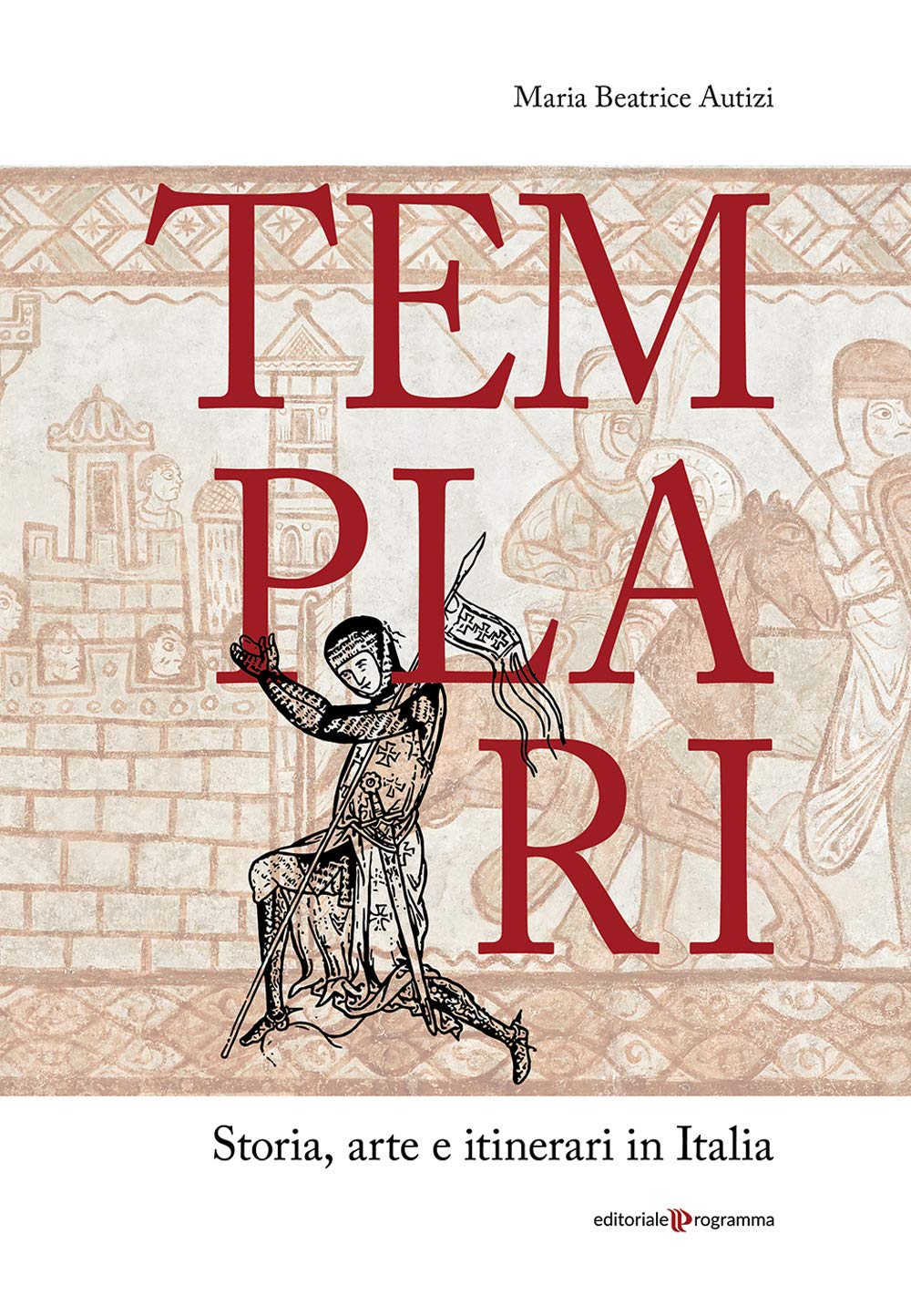 Templari. Storia, Arte E Itinerari In Italia - 4