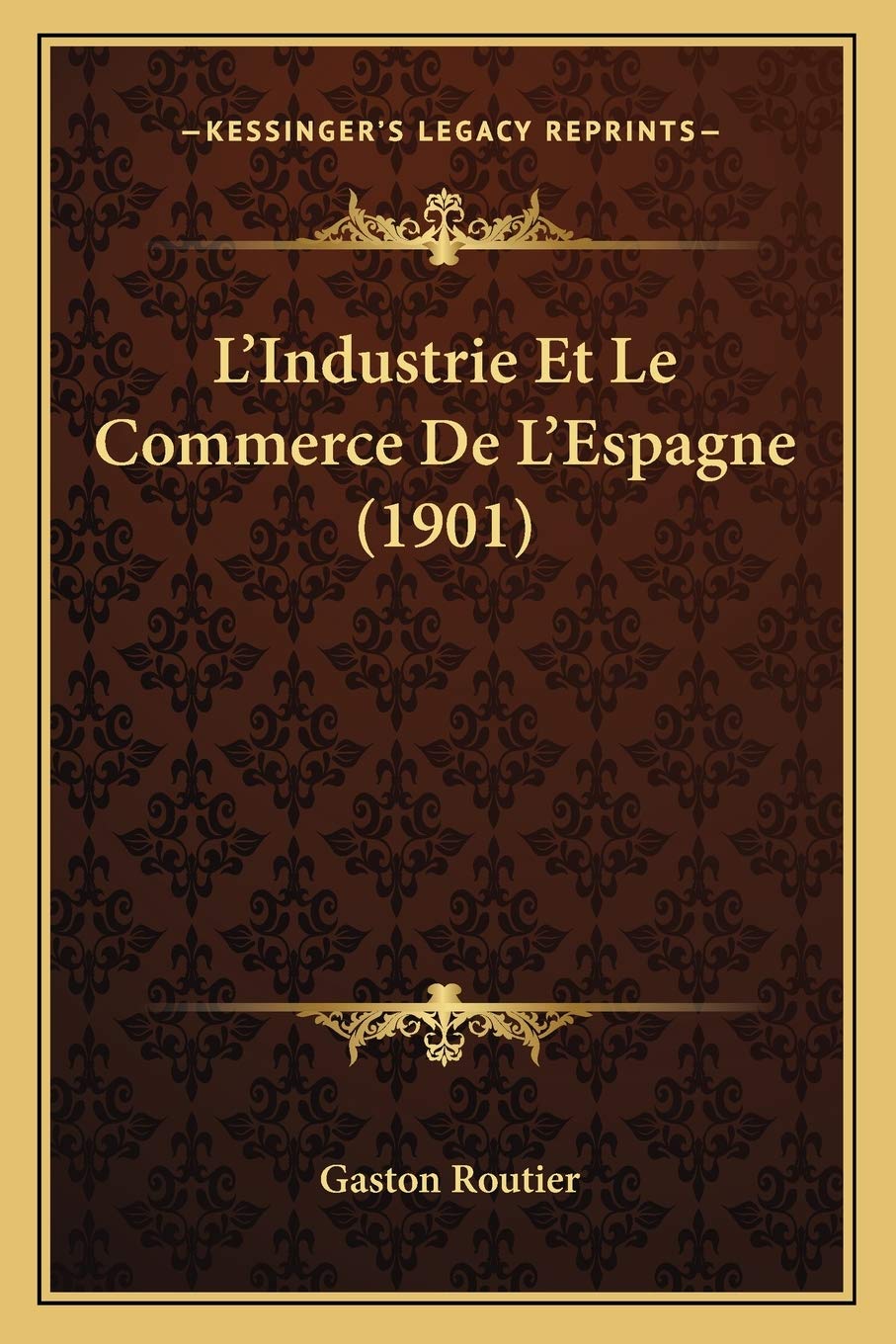 L'Industrie Et Le Commerce De L'Espagne (1901)