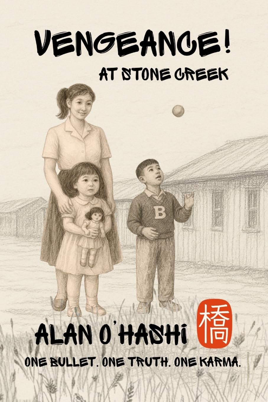 Vengeance! At Stone Creek: One Bullet. One Truth. One Karma
