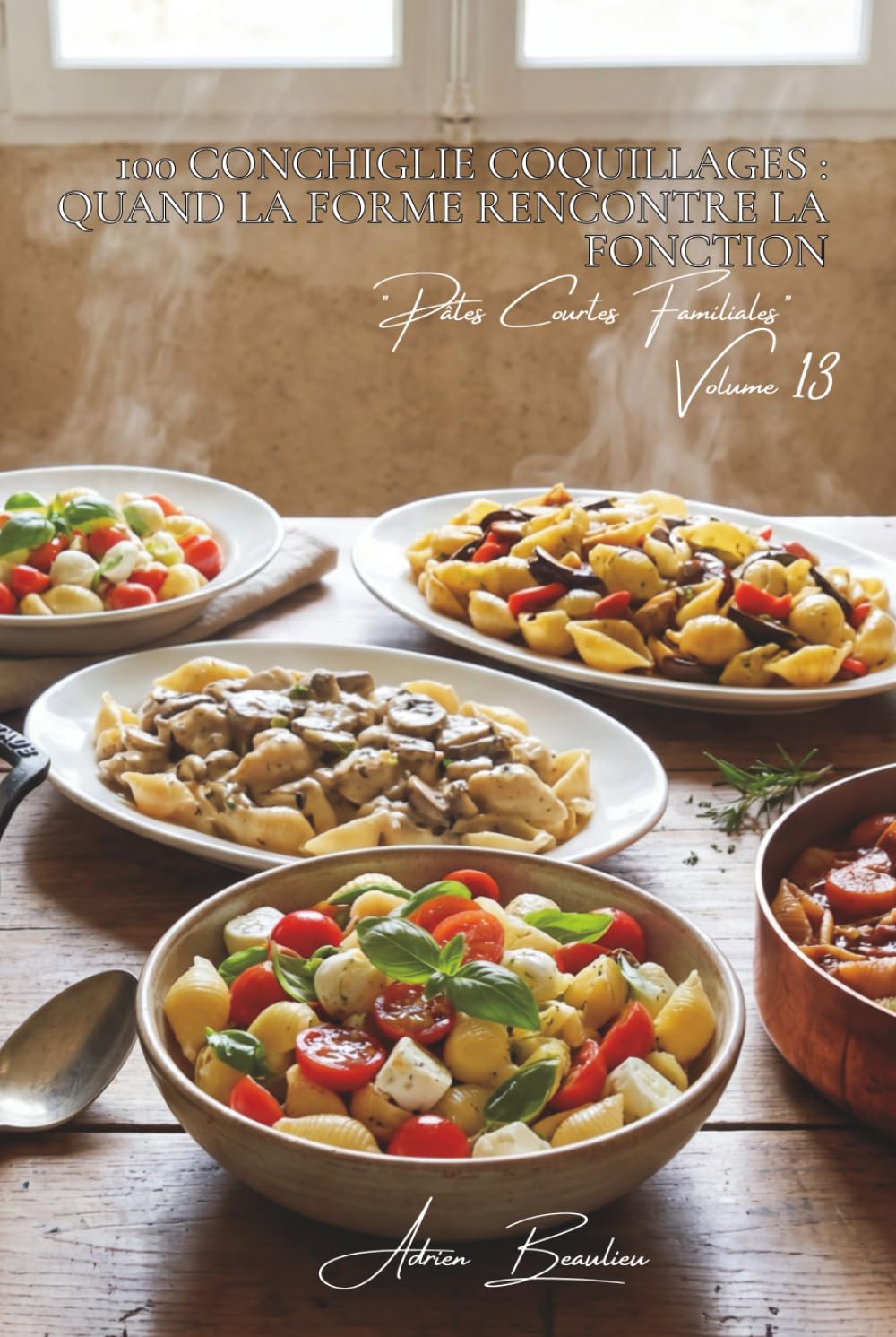 100 conchiglie coquillages : quand la forme rencontre la fonction: Farcies, en salade, en sauce... les coquillages qui régalent (Sous-série "Pâtes ... - Série "Les pâtes à la française" (30))