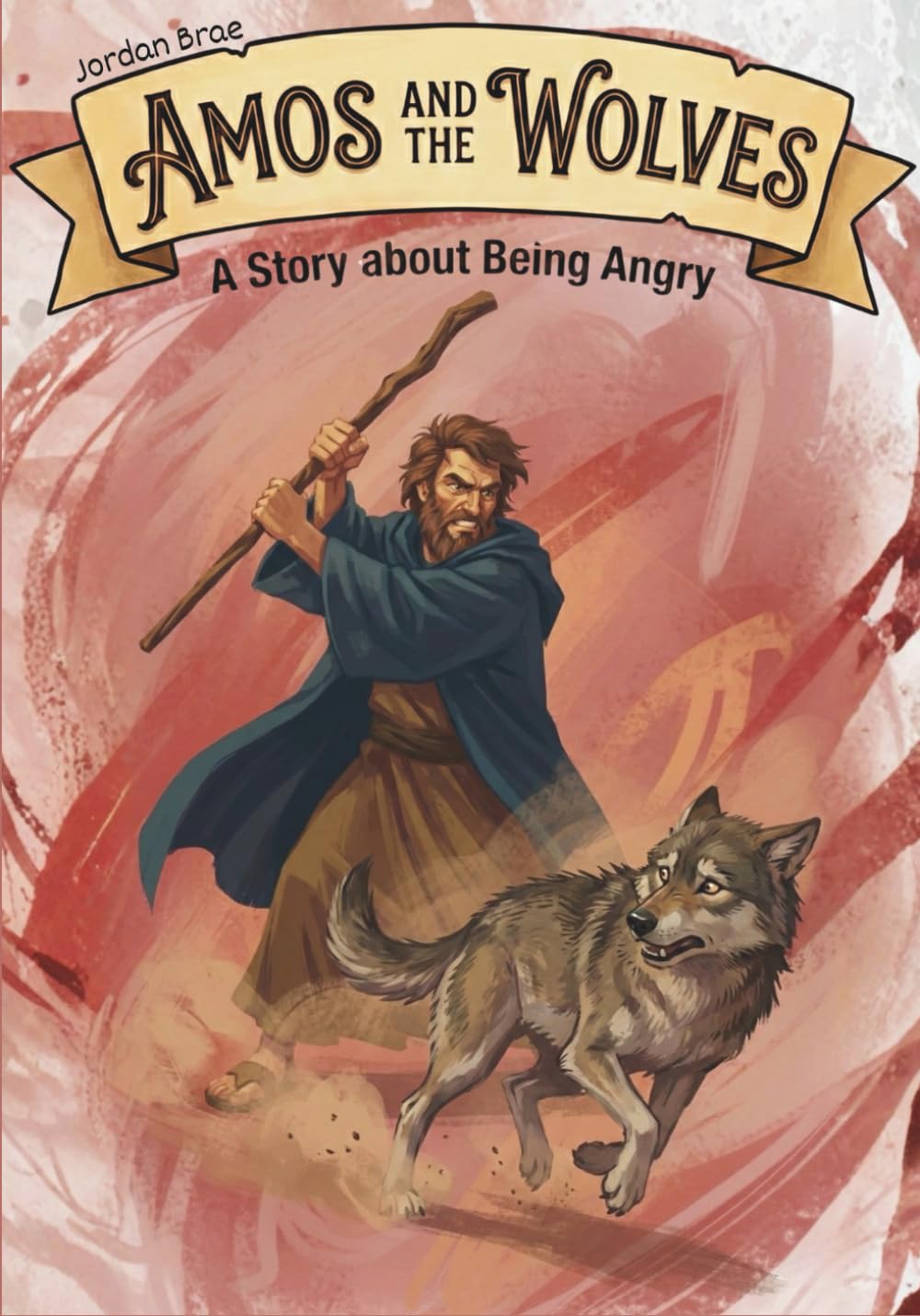 Amos and the Wolves: A Story about Being Angry (Breaking and Building)