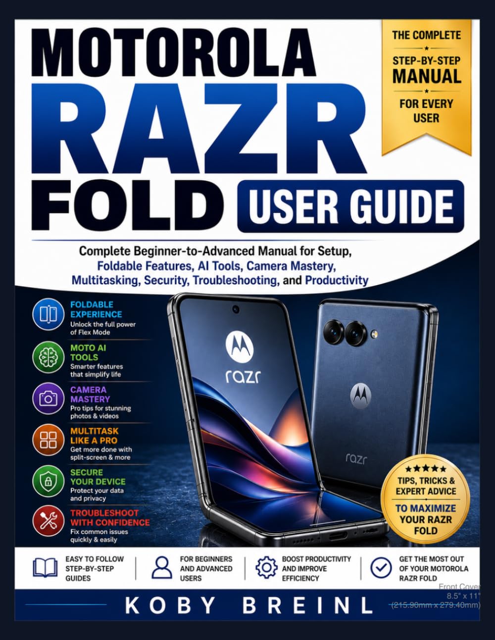 Motorola Razr Fold User Guide: Complete Beginner-to-Advanced Manual for Setup, Foldable Features, AI Tools, Camera Mastery, Multitasking, Security, Troubleshooting, and Productivity