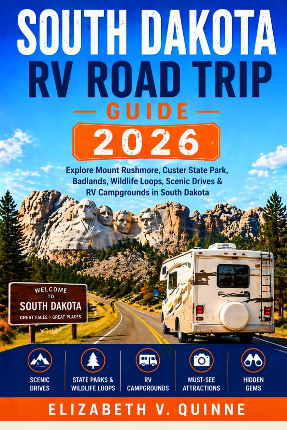 South Dakota RV Road Trip Guide 2026: Explore Mount Rushmore, Custer State Park, Badlands, Wildlife Loops, Scenic Drives and RV Campgrounds in South Dakota