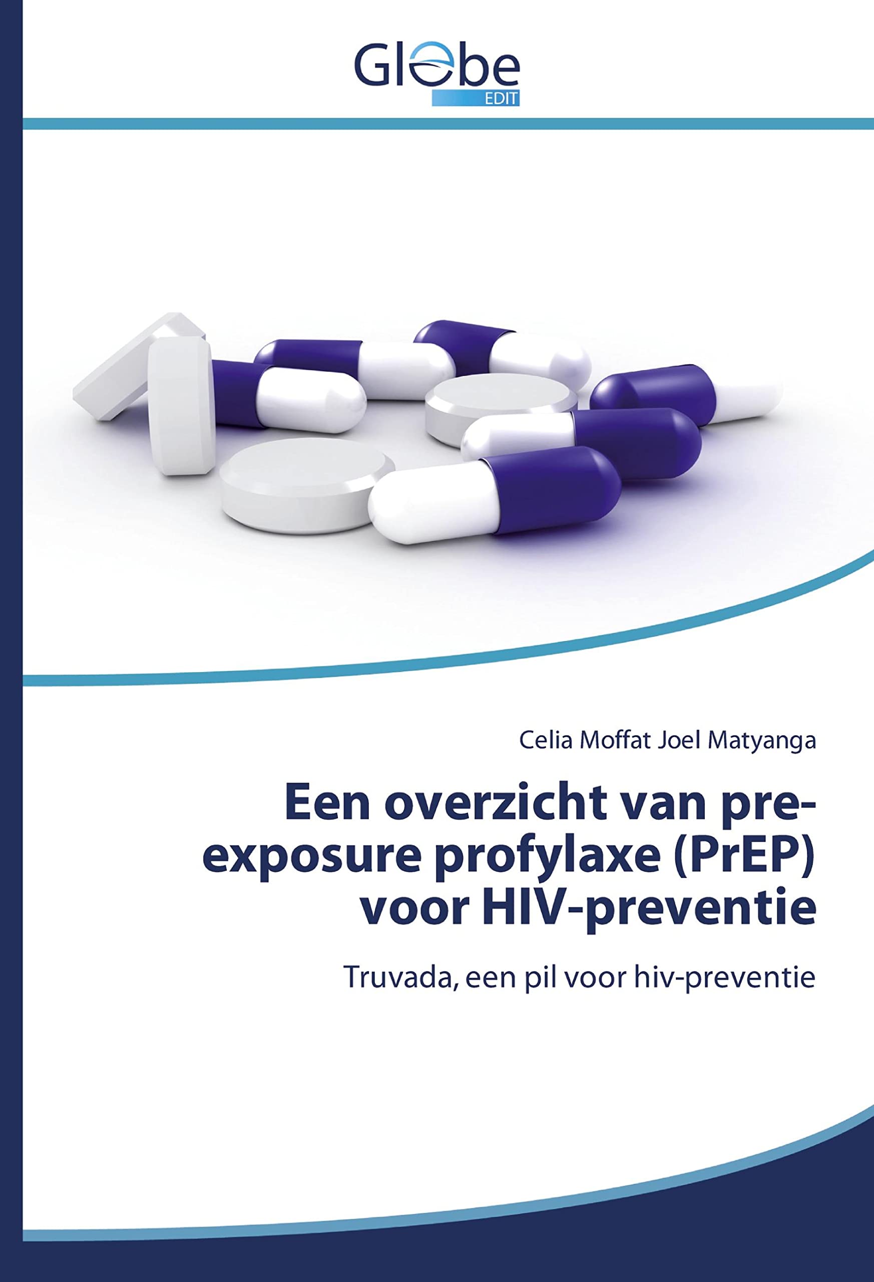 Een overzicht van pre-exposure profylaxe (PrEP) voor HIV-preventie: Truvada, een pil voor hiv-preventie