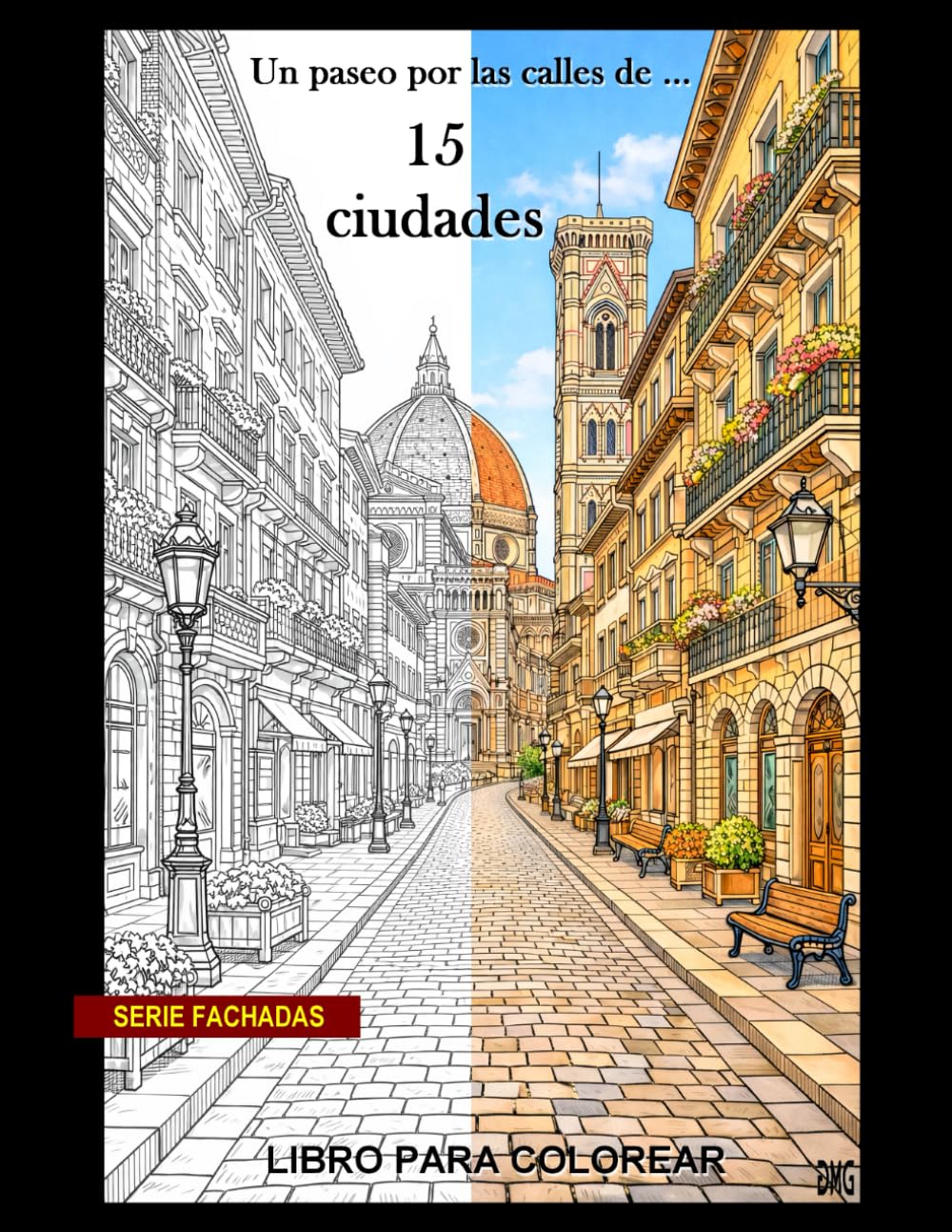Un paseo por las calles de ... 15 maravillosas ciudades: Un libro para colorear (Fachadas)