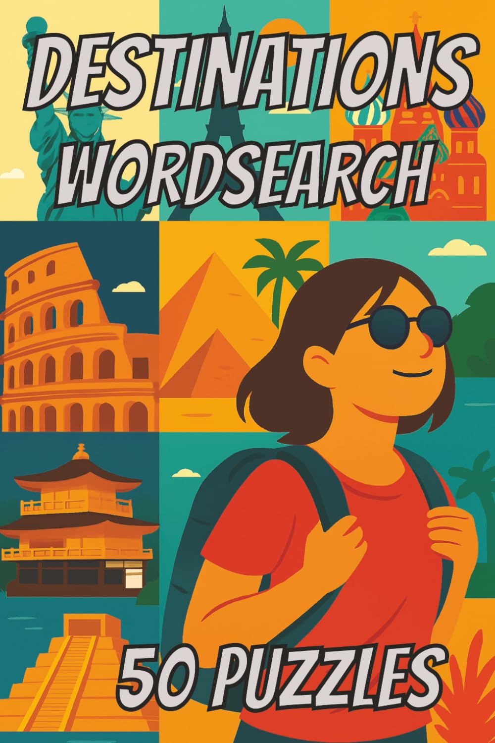 Destinations Wordsearch 50 Puzzles: Explore 50 vacation-themed wordsearches in this A5 book! Easy-to-read and fun. Perfect gift for travellers, puzzle ... ready to journey! (Terry's Destinations)