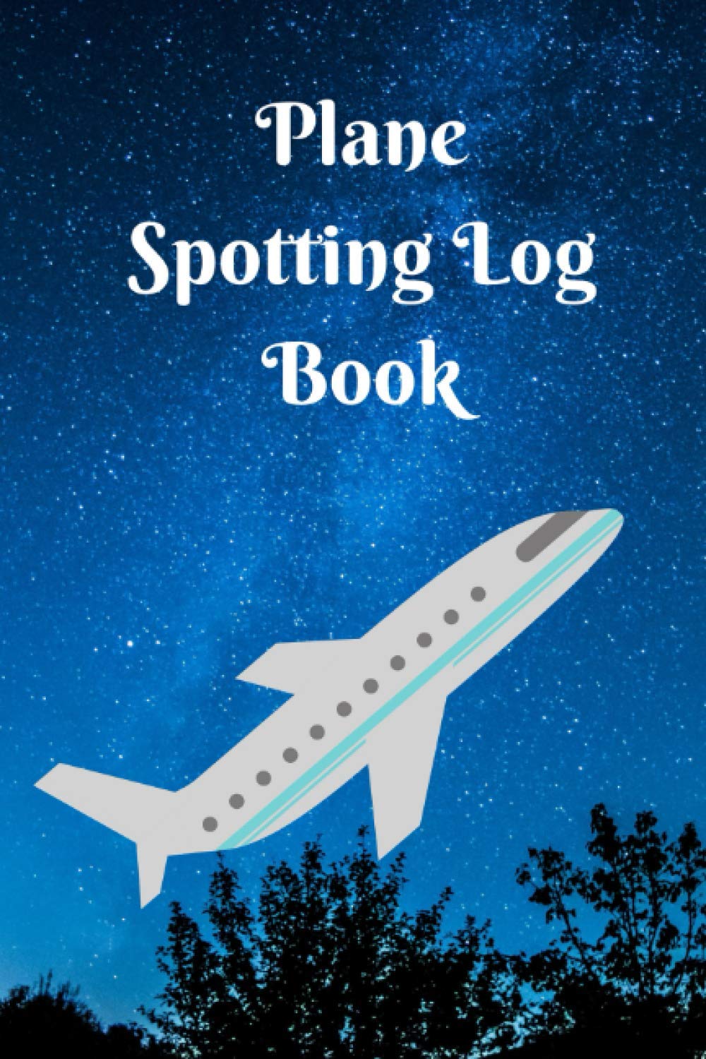 Plane Spotting Log Book: Journal For Aircraft Spotting Lovers