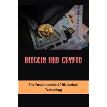 Bitcoin And Crypto The Fundamentals Of Blockchain Technology
