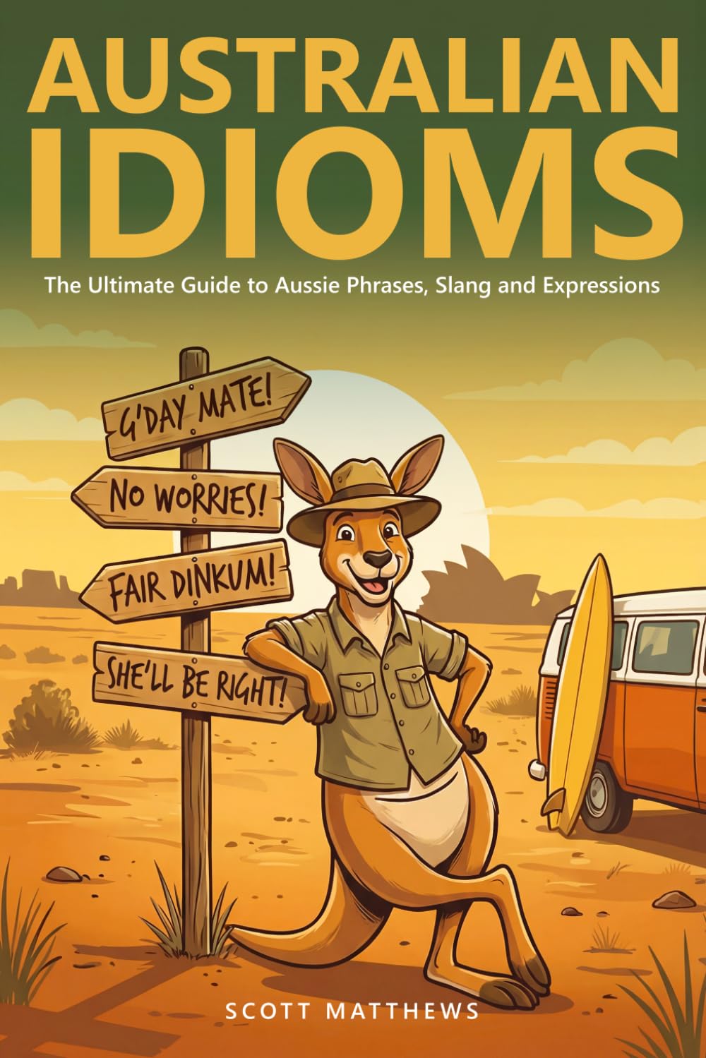 Australian Idioms - The Ultimate Guide to Aussie Phrases, Slang and Expressions