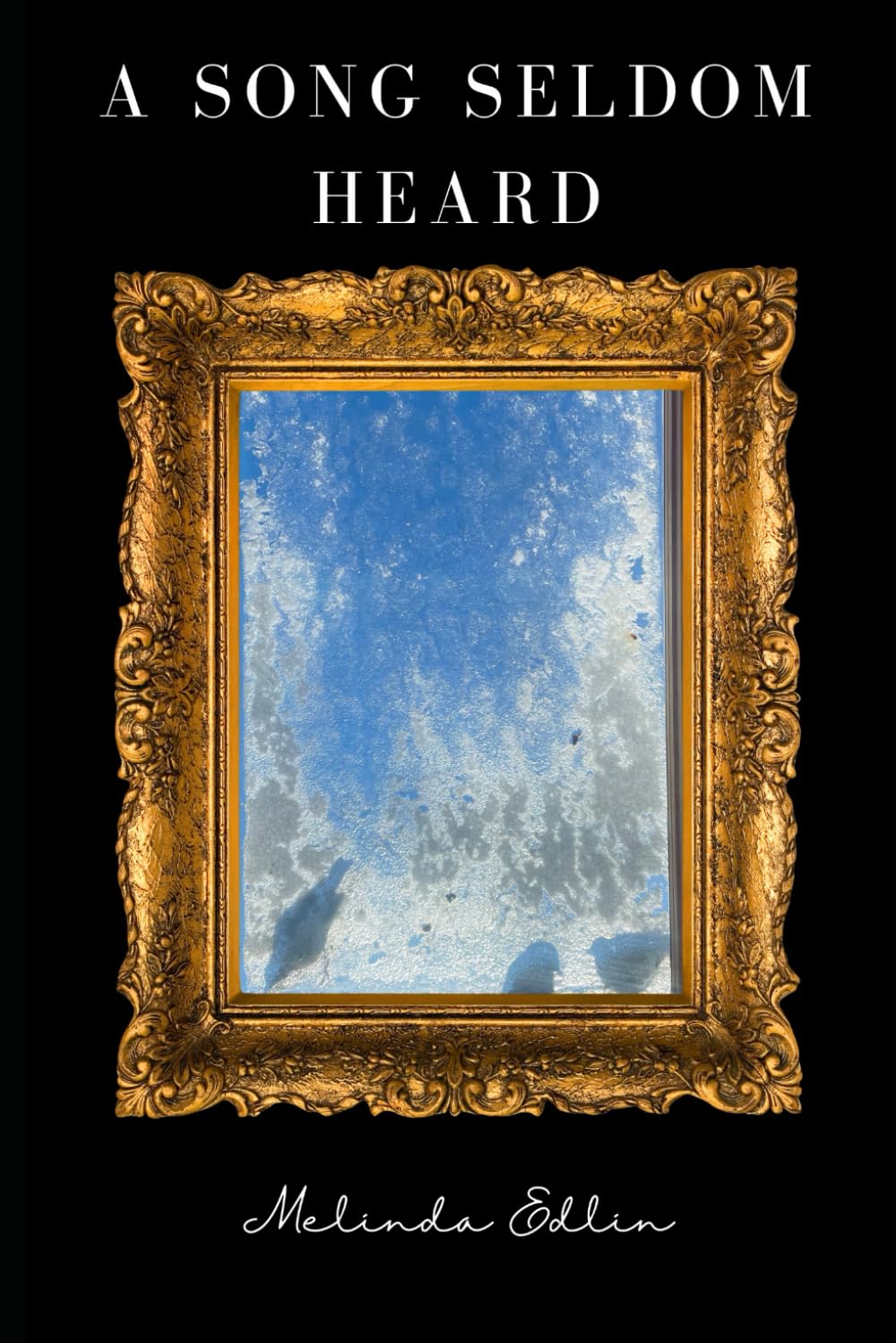 A Song Seldom Heard: A Collection of Poetry and Prose to Honor the Season of Winter